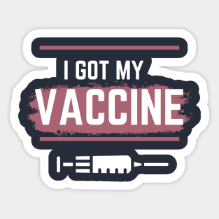 I Got My Vaccine,I Have Been Vaccinated,Vaccinated 2021 , Sticker